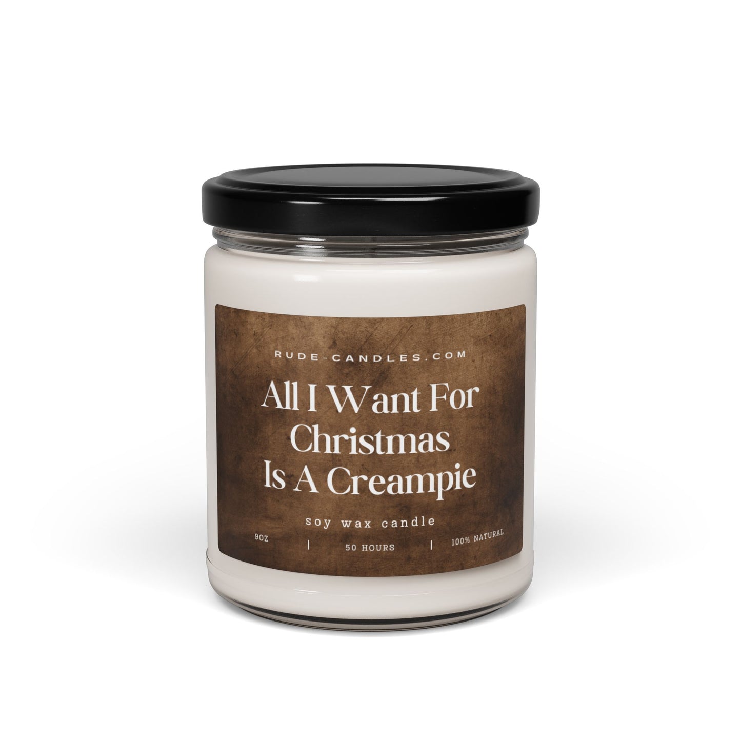 All I Want For Christmas Is A Creampie 9oz Soy Candle