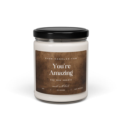 You're Amazing 9oz Soy Candle