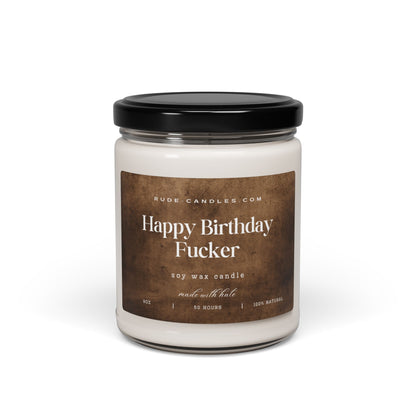 Happy Birthday Fucker 9oz Soy Candle